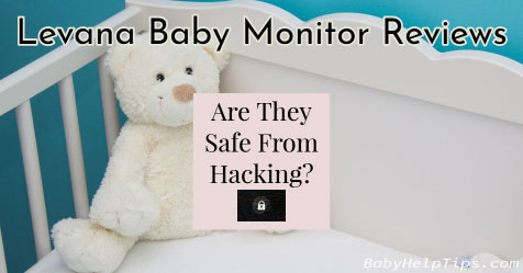 Levana Baby Monitor Reviews – Are They Safe From Hacking